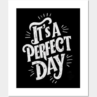 'It's a Perfect Day Posters and Art